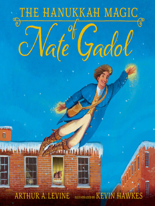 Title details for The Hanukkah Magic of Nate Gadol by Arthur A. Levine - Available